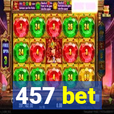 457 bet